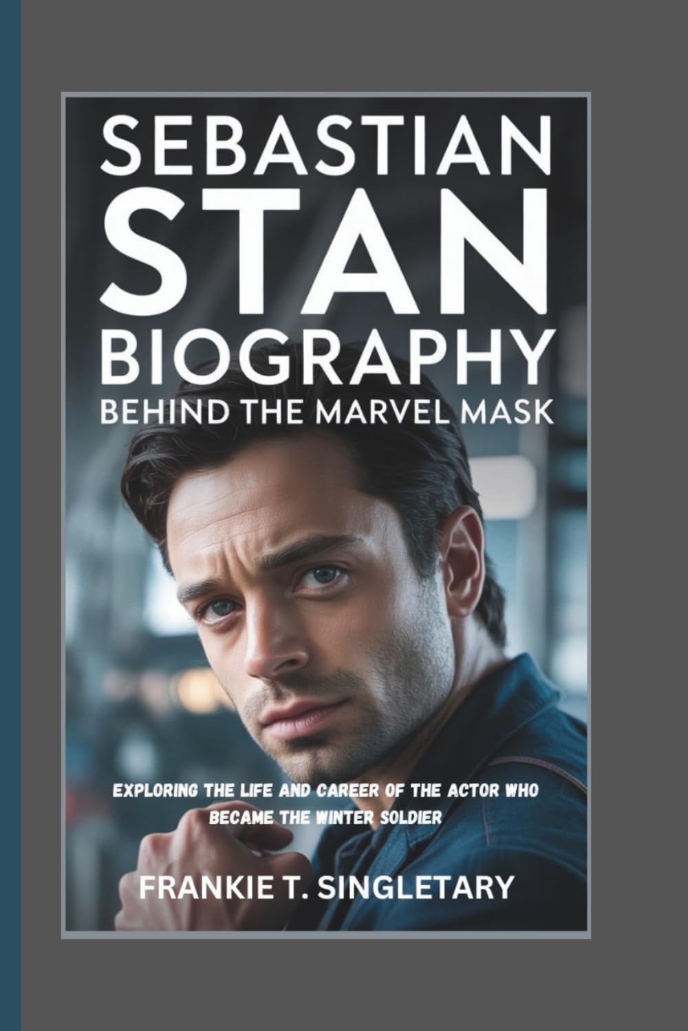 SEBASTIAN STAN BIOGRAPHY: Behind the Marvel Mask-Exploring the Life and Career of the Actor Who Became the Winter Soldier