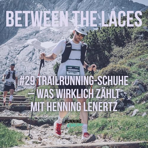 #29 - Trailrunning-Schuhe &ndash; was wirklich z&auml;hlt
