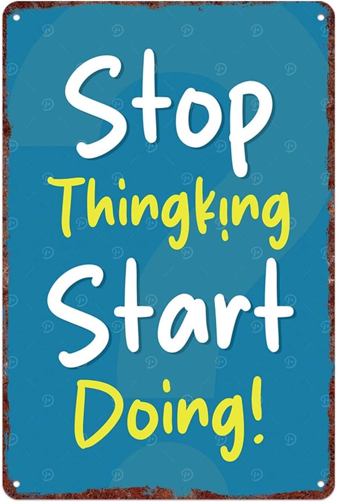 FNYUVNFAF Motivational Stop Thinking Start Doing Vintage Metal Sign for Office Dorm Man Cave Garage Wall-Art 8 X 12 in