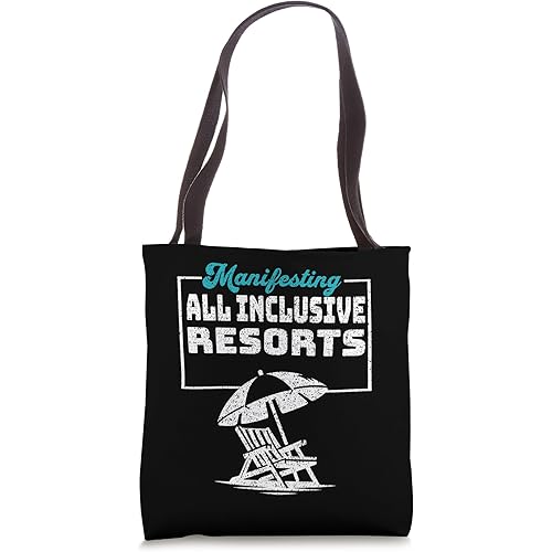 Manifesting All Inclusive Resorts Vacation Tote Bag