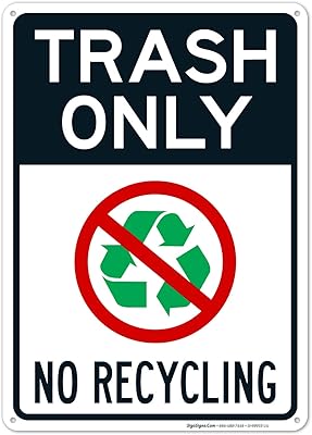 Trash Only No Recycling Sign, 10x14 Inches, 55 mil Thick HDPE (high Density polyethylene), Made in USA by Sigo Signs
