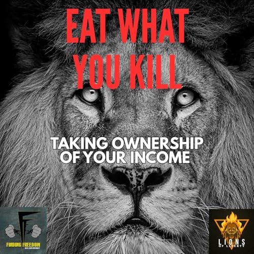 FF: Eat What You Kill: Taking Ownership of Your Income