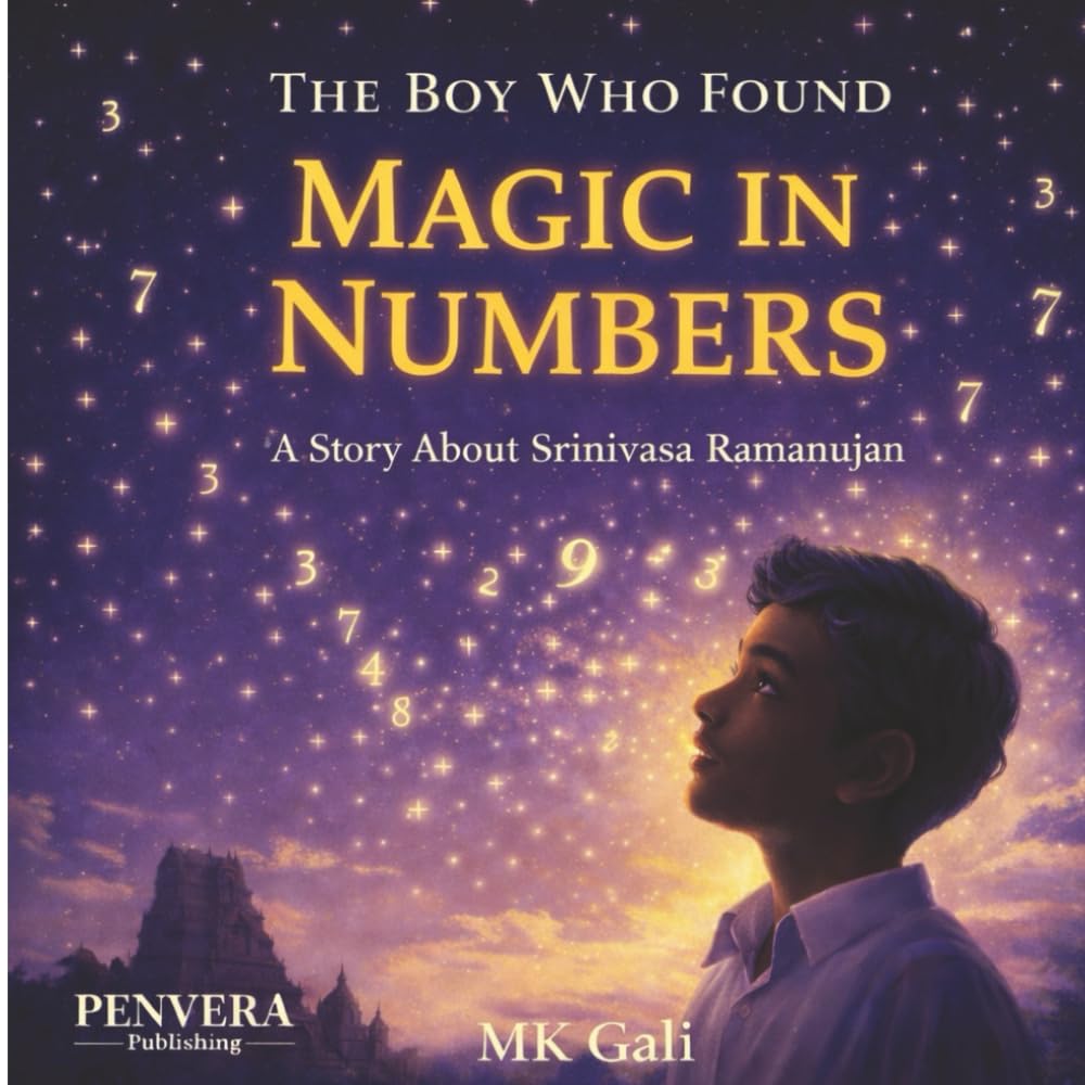 The Boy Who Found Magic in Numbers: A Story About Srinivasa Ramanujan