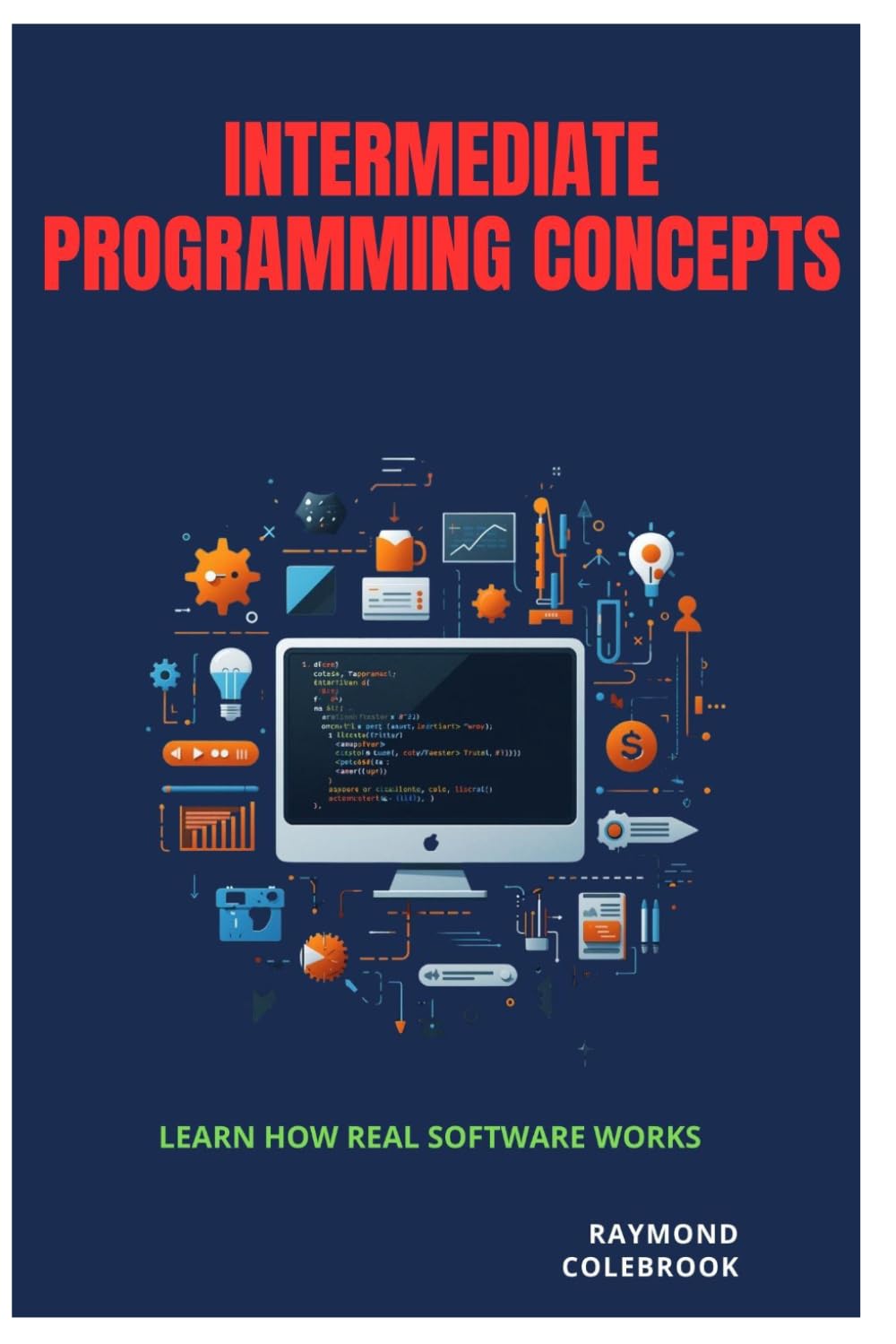 Intermediate Programming Concepts: Learn How Real Software Works
