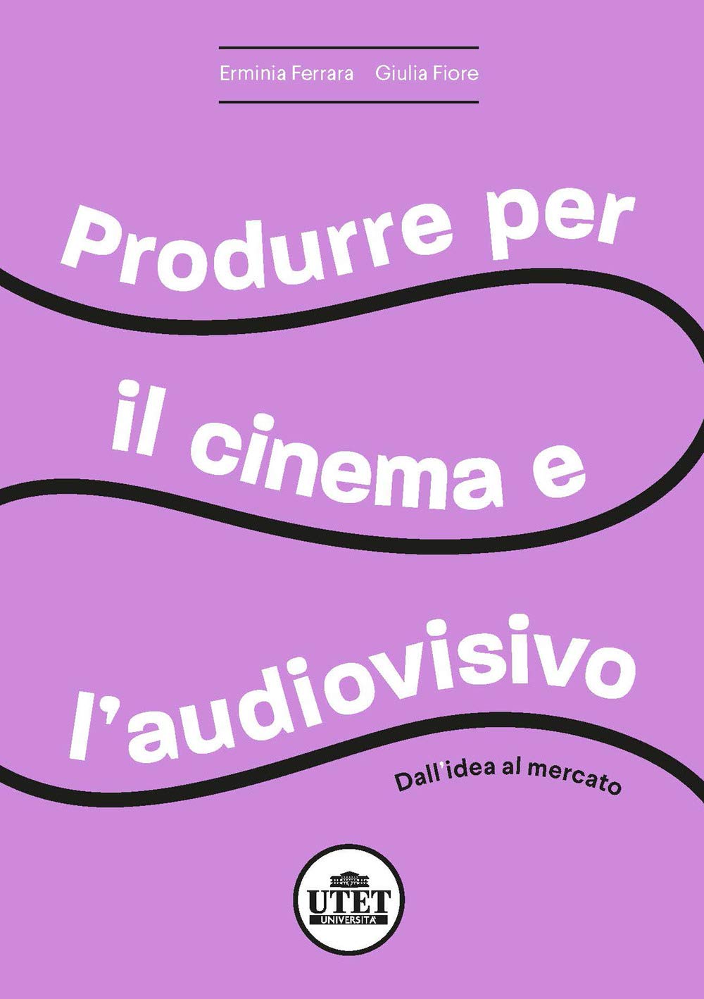 Produrre Per Il Cinema E Per L'audiovisivo. Dall'idea Al Mercato - 4