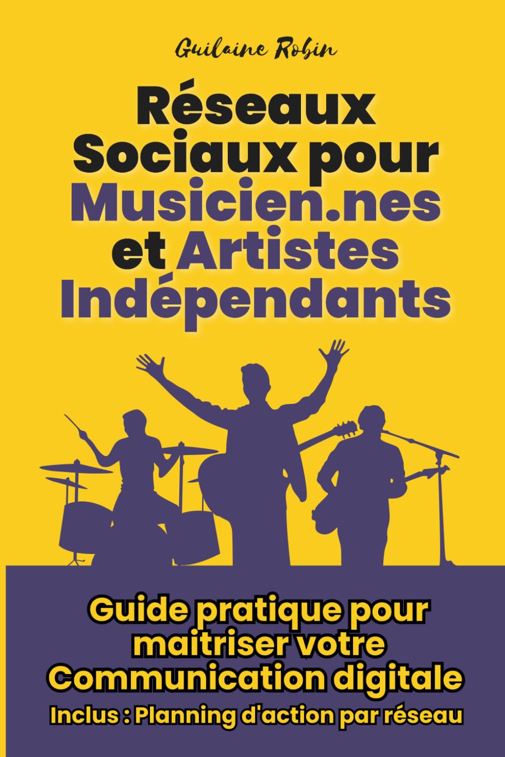 Communication Digitale et Réseaux Sociaux dans la Musique: Le guide des Artistes et Musiciens Indépendants pour réussir sur les Réseaux Sociaux ... et Stratégies Musicales) (French Edition)