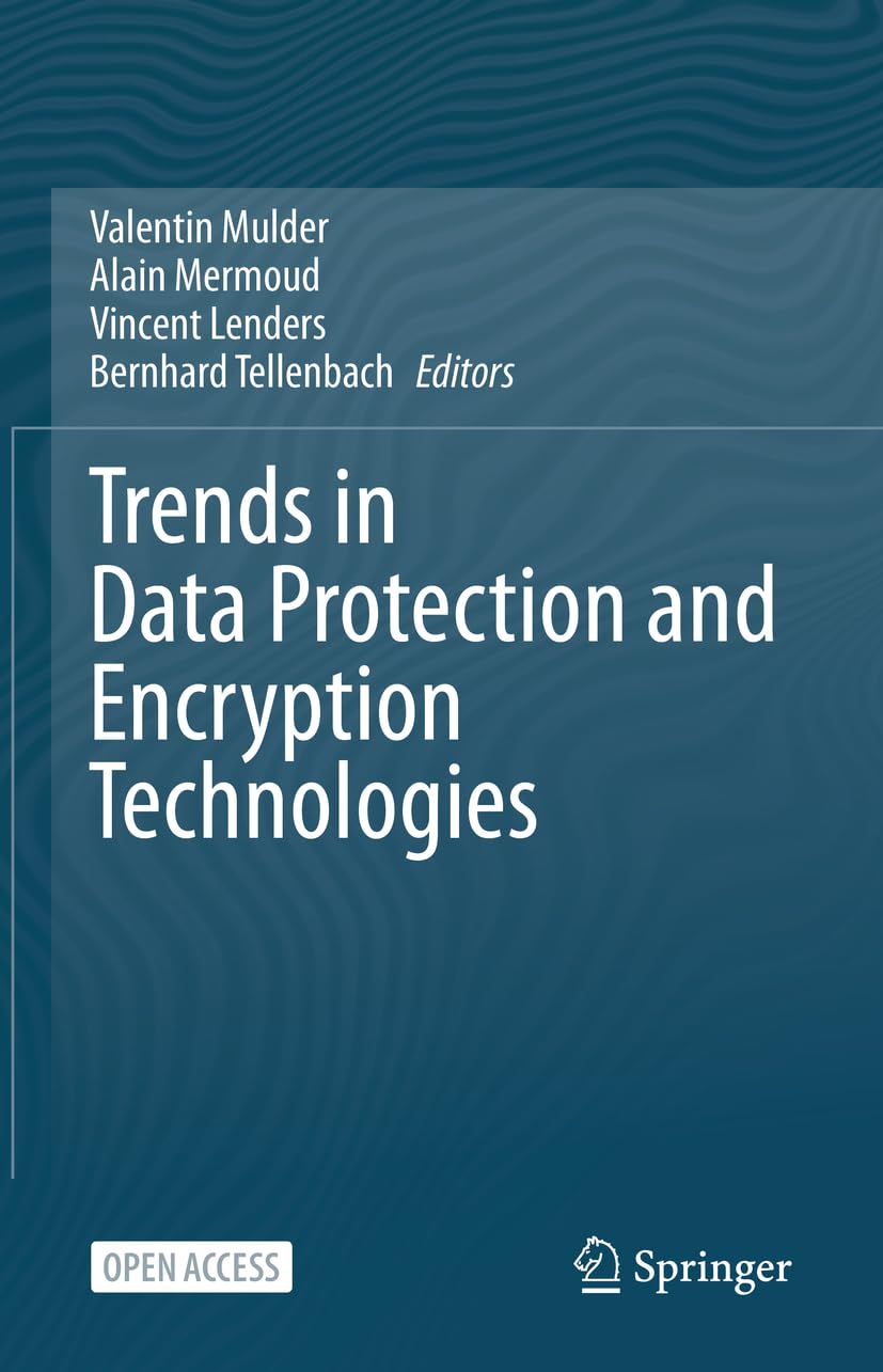 Trends in Data Protection and Encryption Technologies: Mulder, Valentin ...