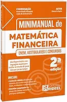Minimanual de matemática financeira: enem, vestibulares e concursos