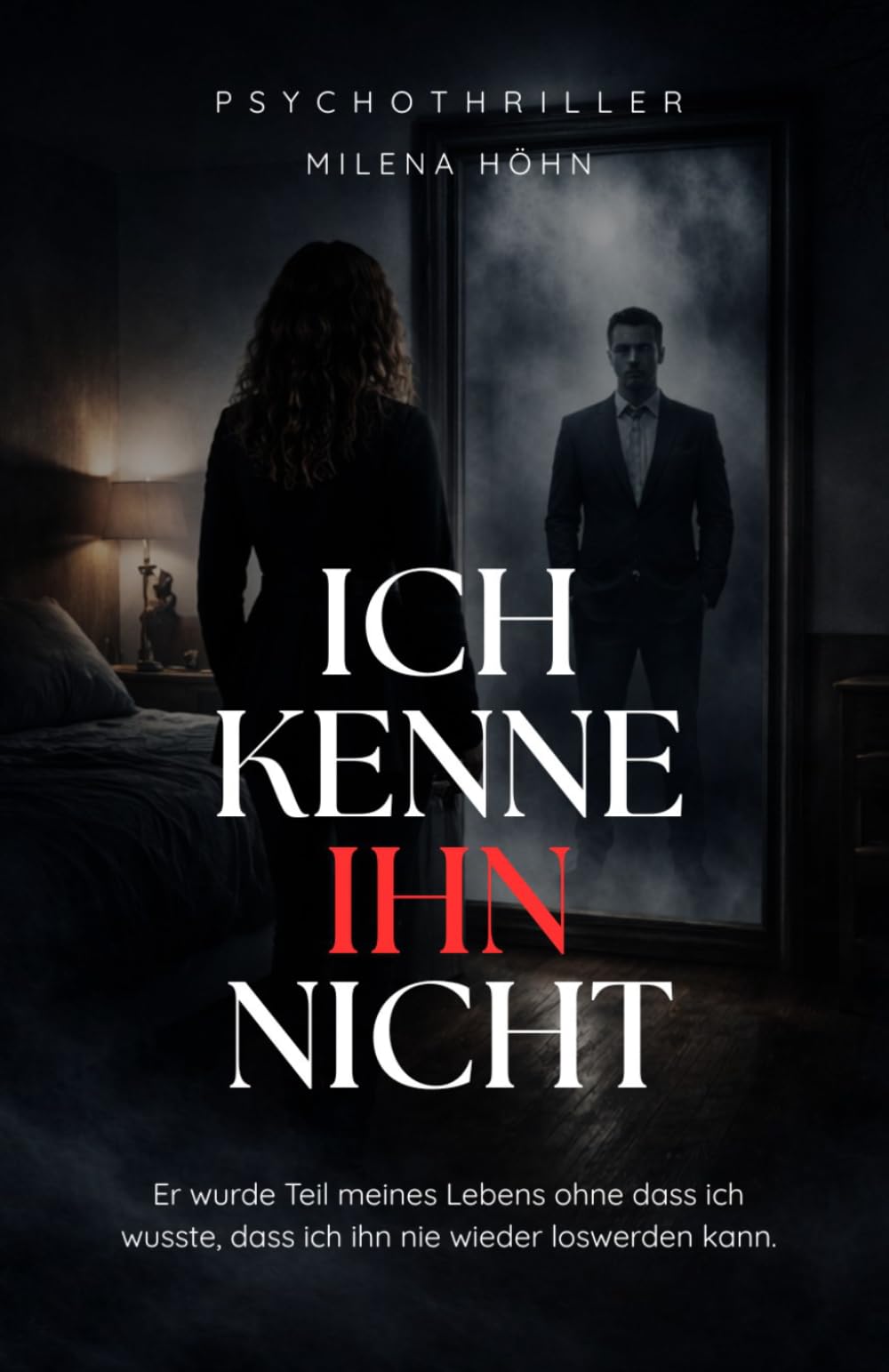 Ich kenne Ihn nicht: Er wurde Teil meines Lebens ohne dass ich wusste, dass ich ihn nie wieder loswerden kann.