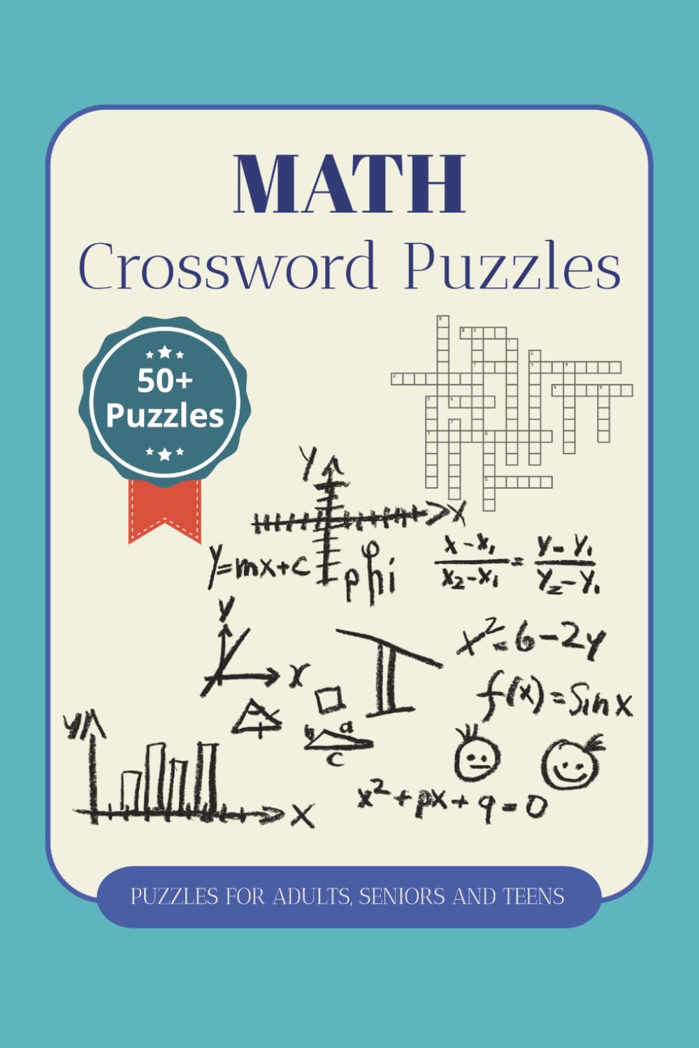 Math Crossword Puzzles: Crossword Puzzle with Easy to Read Print about Math, Algebra, Geometry and More | 6x9 inches, 110 pages | 50+ Puzzles … Gift for Vacation, holidays and Relaxation.