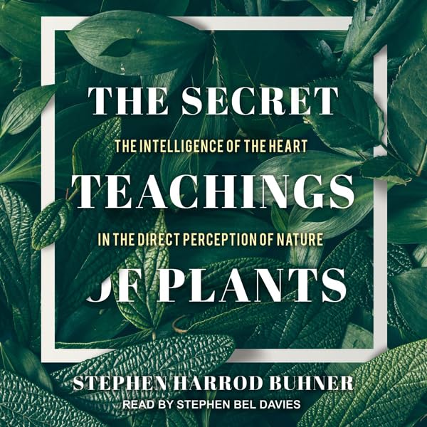 The Secret Teachings of Plants: The Intelligence of the Heart in the Direct Perception of Nature    
	                
	            

                 
                        Audible Audiobook 
                  
                        – Unabridged