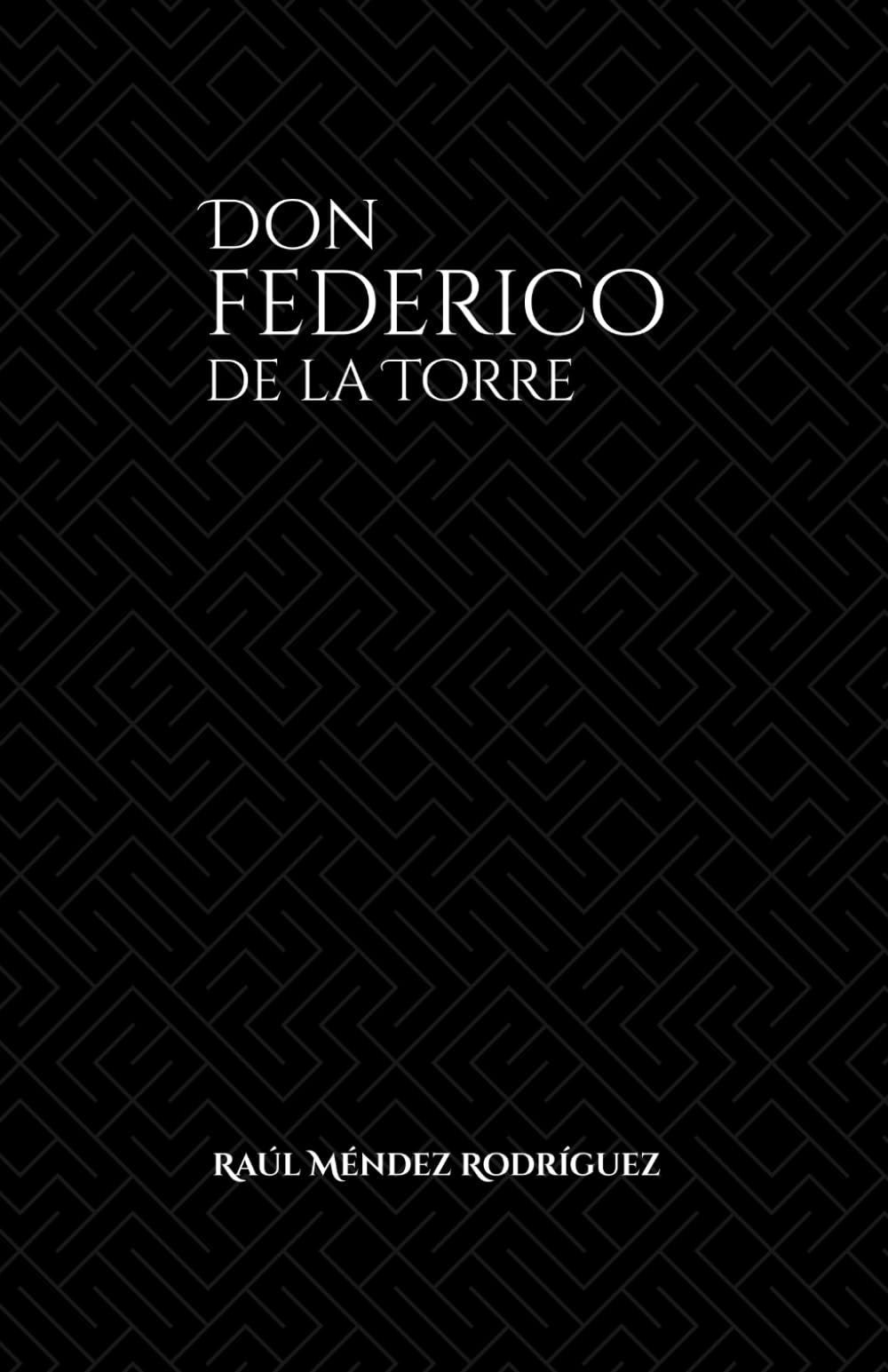 Don Federico de la Torre (Sello Editorial Dimensión Inédita)
