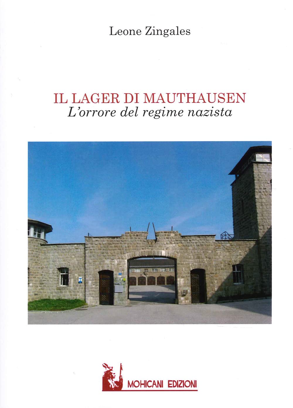 Il Lager Di Mauthausen. L'orrore Del Regime Nazista - 4