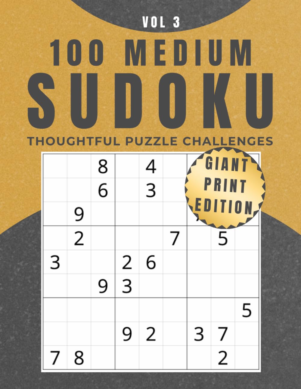 100 Medium Sudoku: Vol 3: Giant Print Edition – Thoughtful Puzzle Challenges (Giant Print Sudoku Collection)