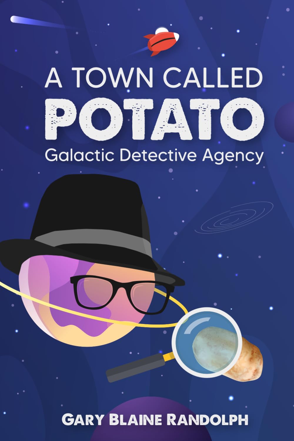 A Town Called Potato: A Space Noir Murder Comedy (Galactic Detective Agency)