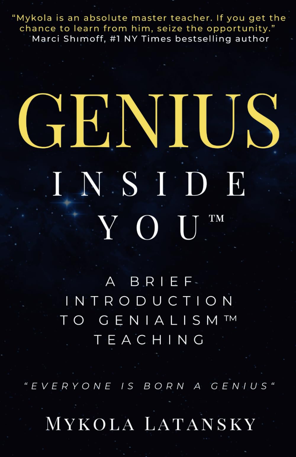 Genius Inside You: A Brief Introduction to Genialism™ Teaching on How to Open Your Inborn Genius and Serve the World with It