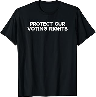 Protect Our Voting Rights Tee #ProtectOurVotingRights T-Shirt