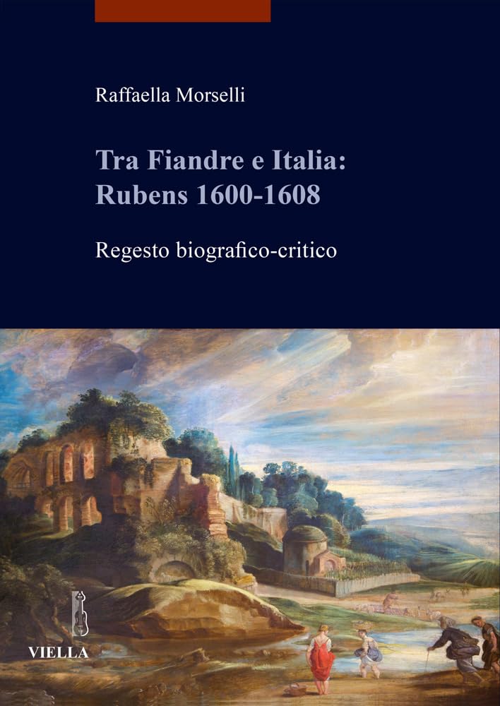 Rubens 1600-1608 : Regesto Biografico-critico Tra Fiandre E Italia, beau livre relié