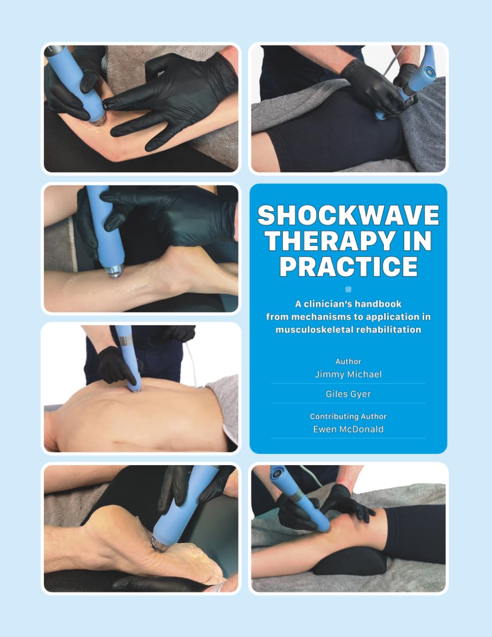 Shockwave Therapy In Practice: A Clinician's Handbook - From Mechanisms to Application in Musculoskeletal Practice