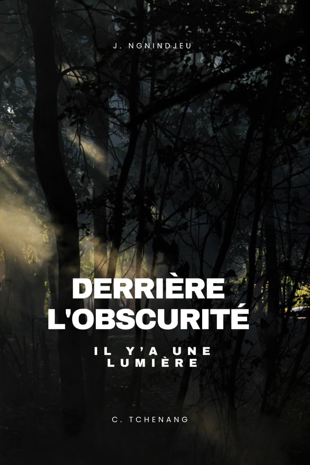 Derrière l’obscurité, il y’a une lumière