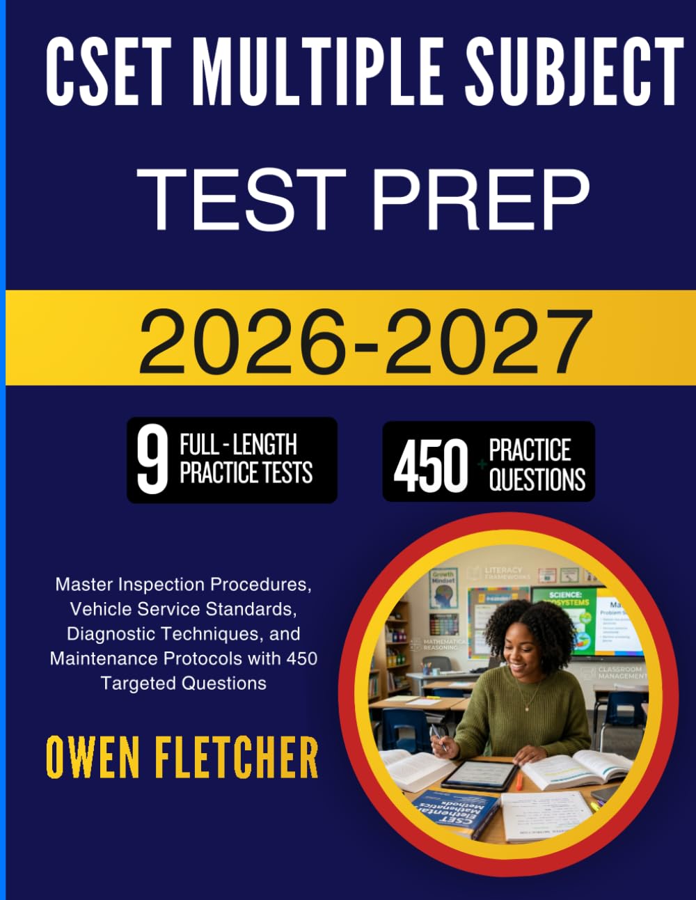 CSET MULTIPLE SUBJECT TEST PREP 2026 2027: Build Teaching Confidence Across Core Academic Areas with Comprehensive Content Reviews and 450 Practice Questions