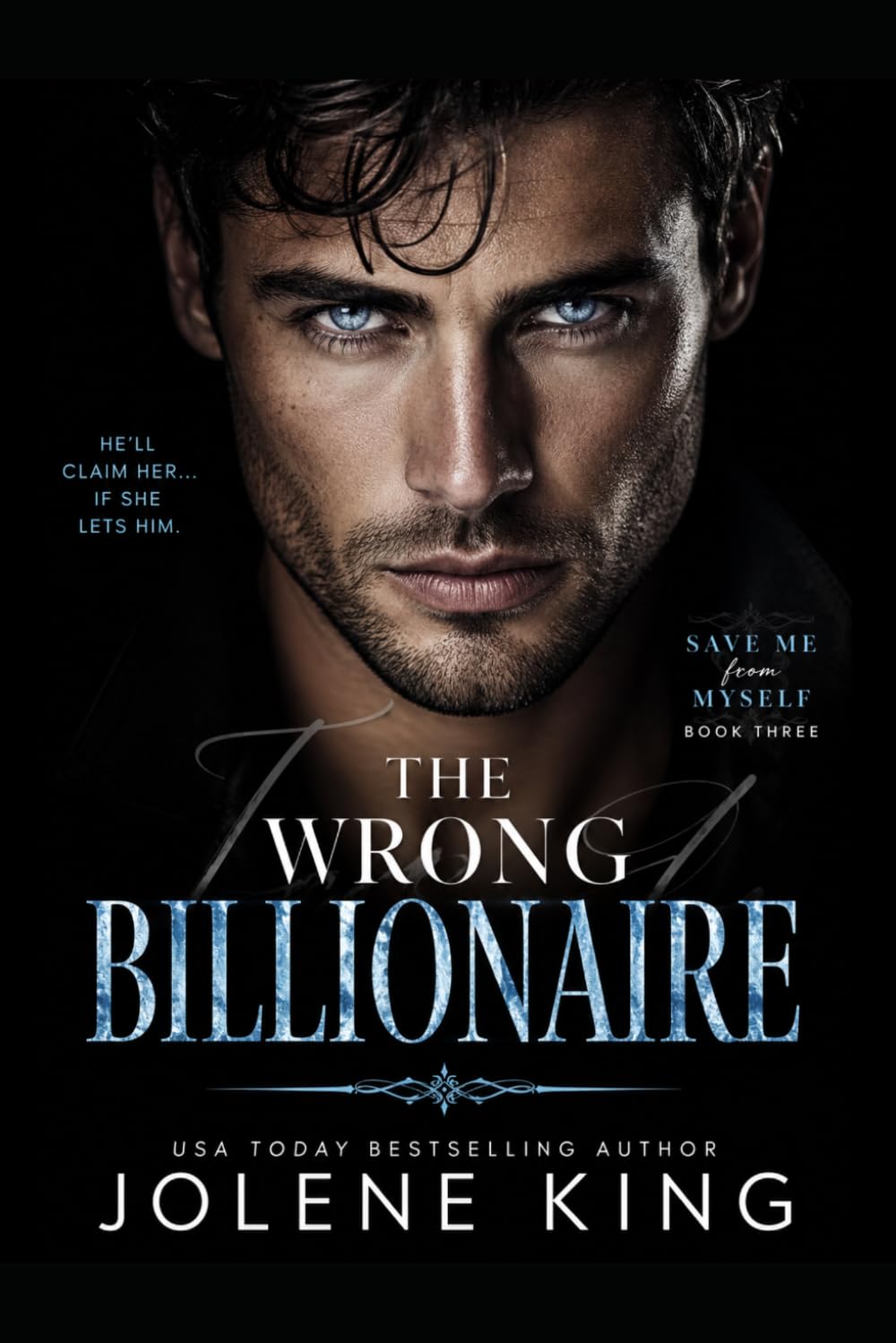 The Wrong Billionaire: Steamy Virgin Billionaire Romance: 3 (Save me From Myself)
