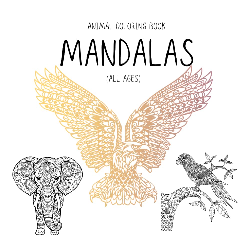 Animal Mandala Coloring Book: Fun, Easy and Relaxing Mandala Designs for All Ages