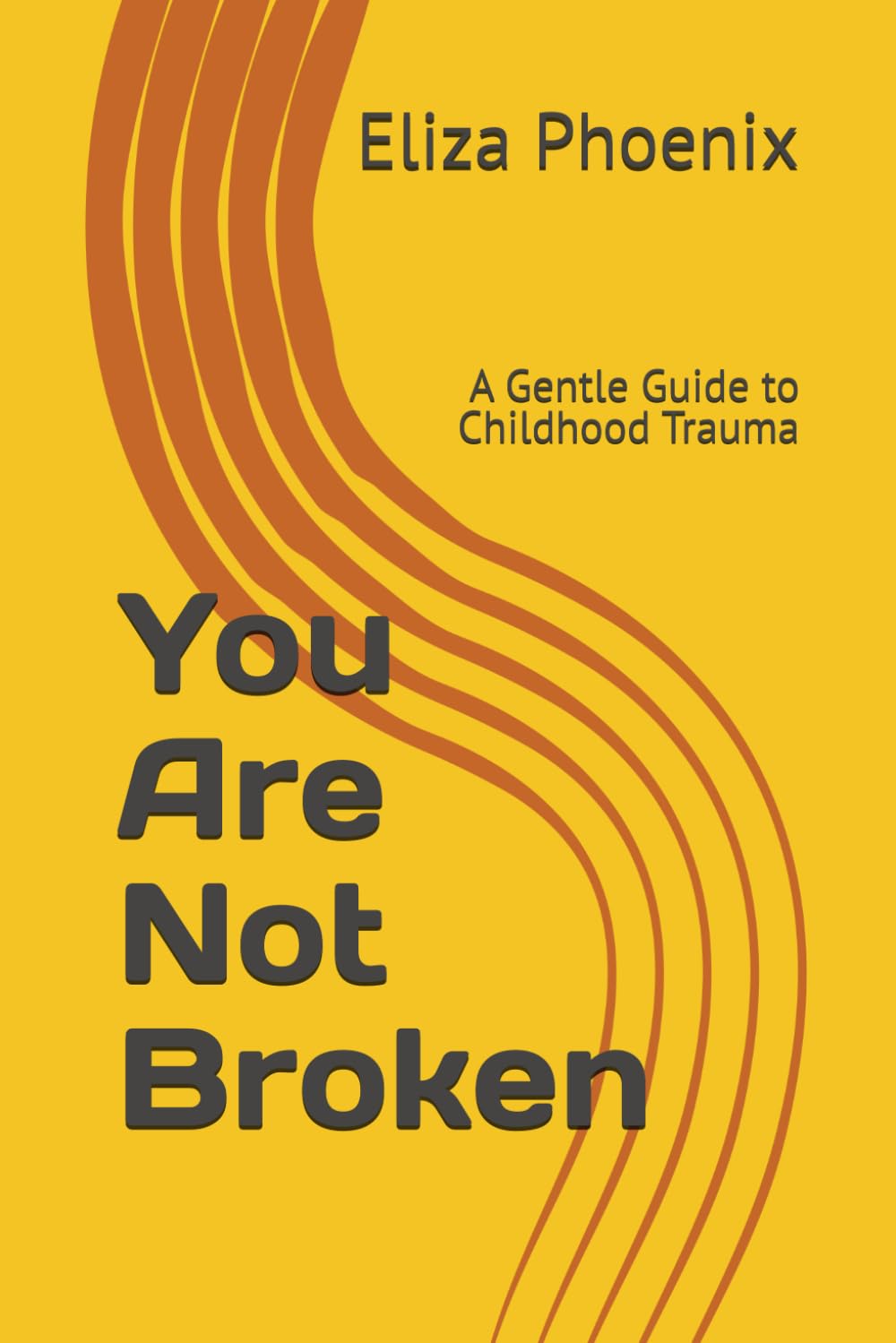 You Are Not Broken: A Gentle Guide to Childhood Trauma