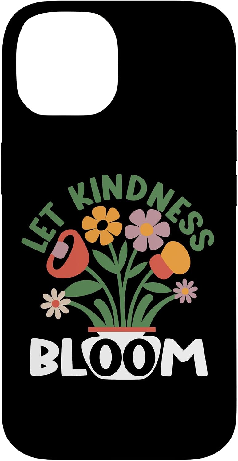 Let Kindness Bloom, Ecology Gifts, Earth Day Be Kind Case for iPhone 14