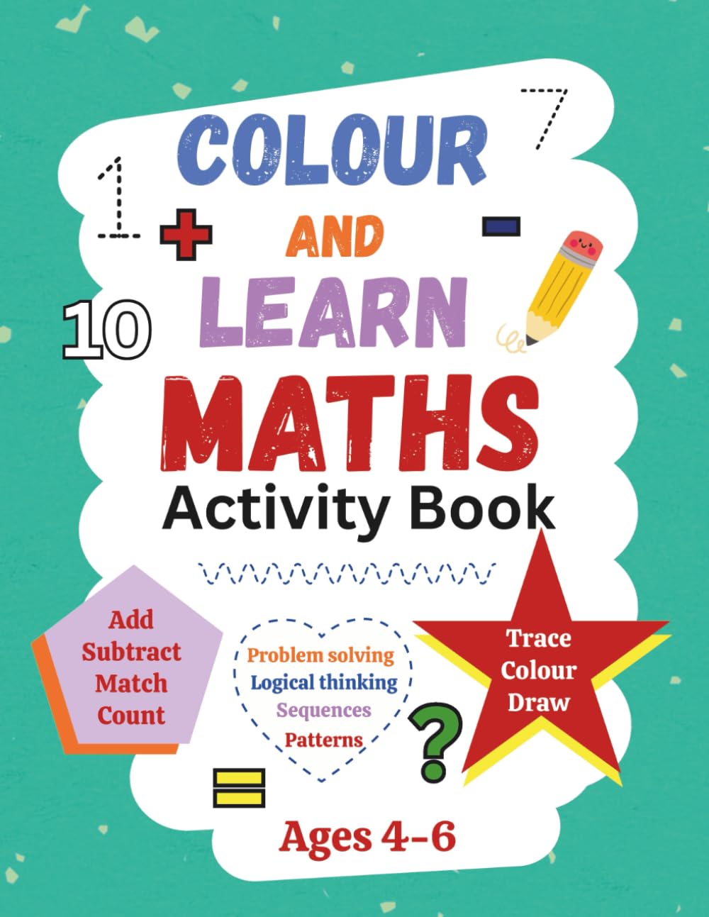 Colour and Learn Maths: Activity book for children ages 4-6
