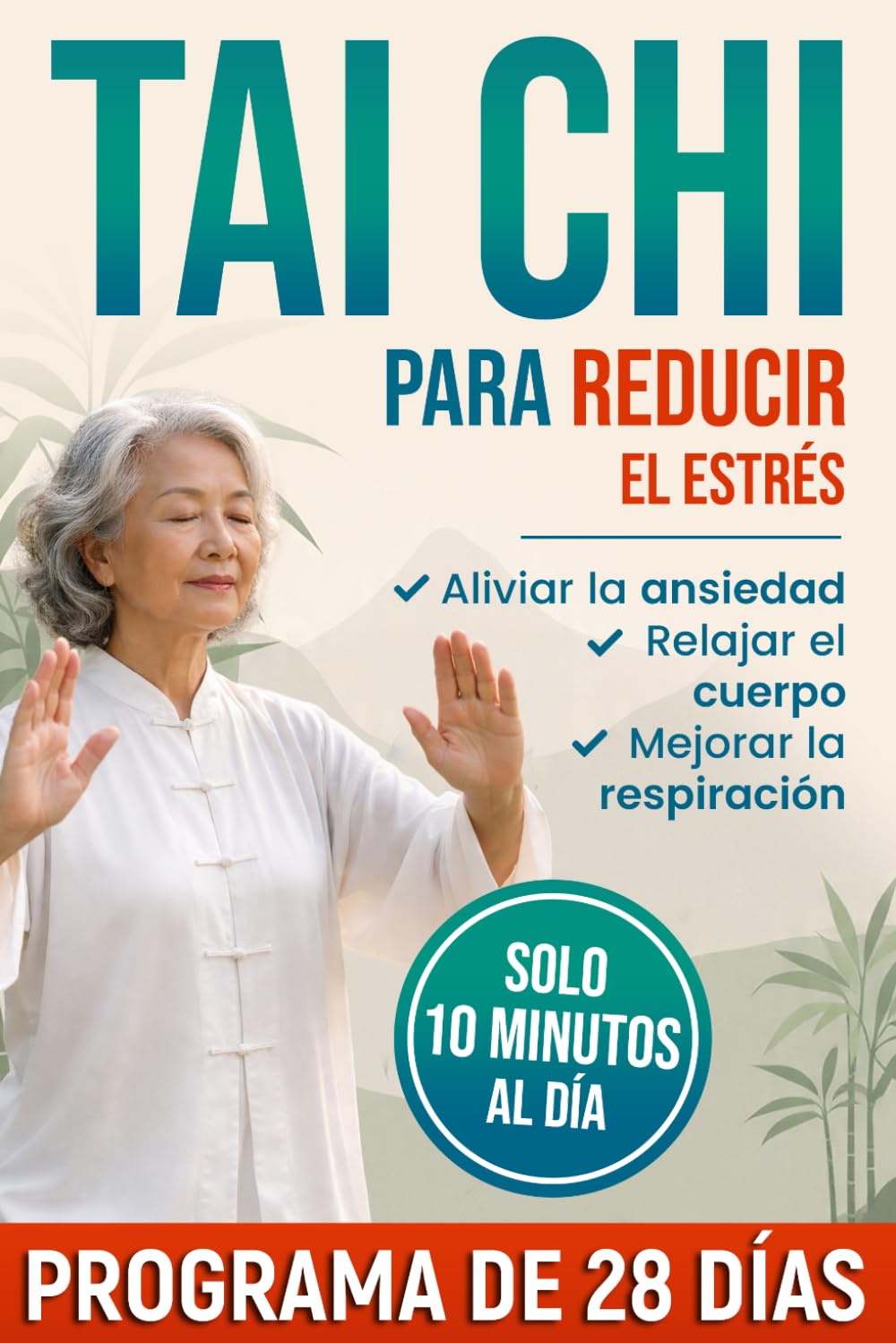 Tai Chi para Reducir el Estrés: Programa progresivo de 28 dí as con movimientos suaves para aliviar la ansiedad, relajar el cuerpo, mejorar la respiracio n y recuperar calma, energí a y equilibrio