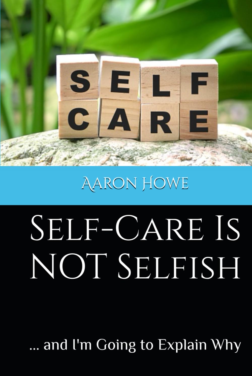 Self-Care Is NOT Selfish