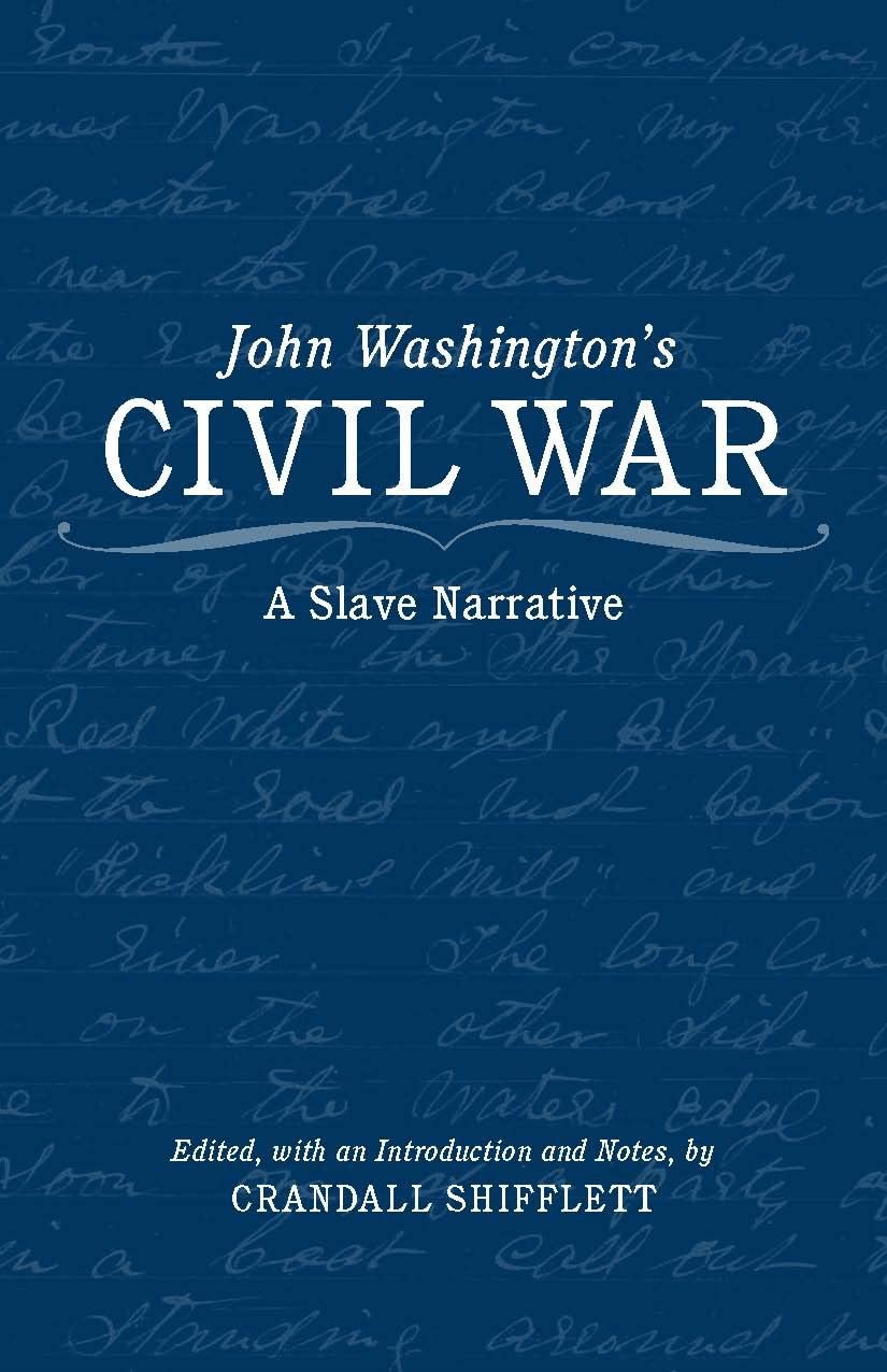 John Washington's Civil War: A Slave Narrative (History of the South)