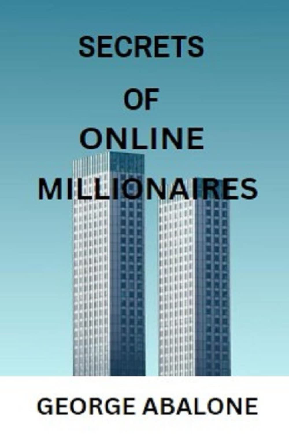 SECRETS OF ONLINE MILLIONAIRES