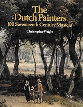 Hardcover The Dutch Painters: 100 Seventeenth Century Masters Book