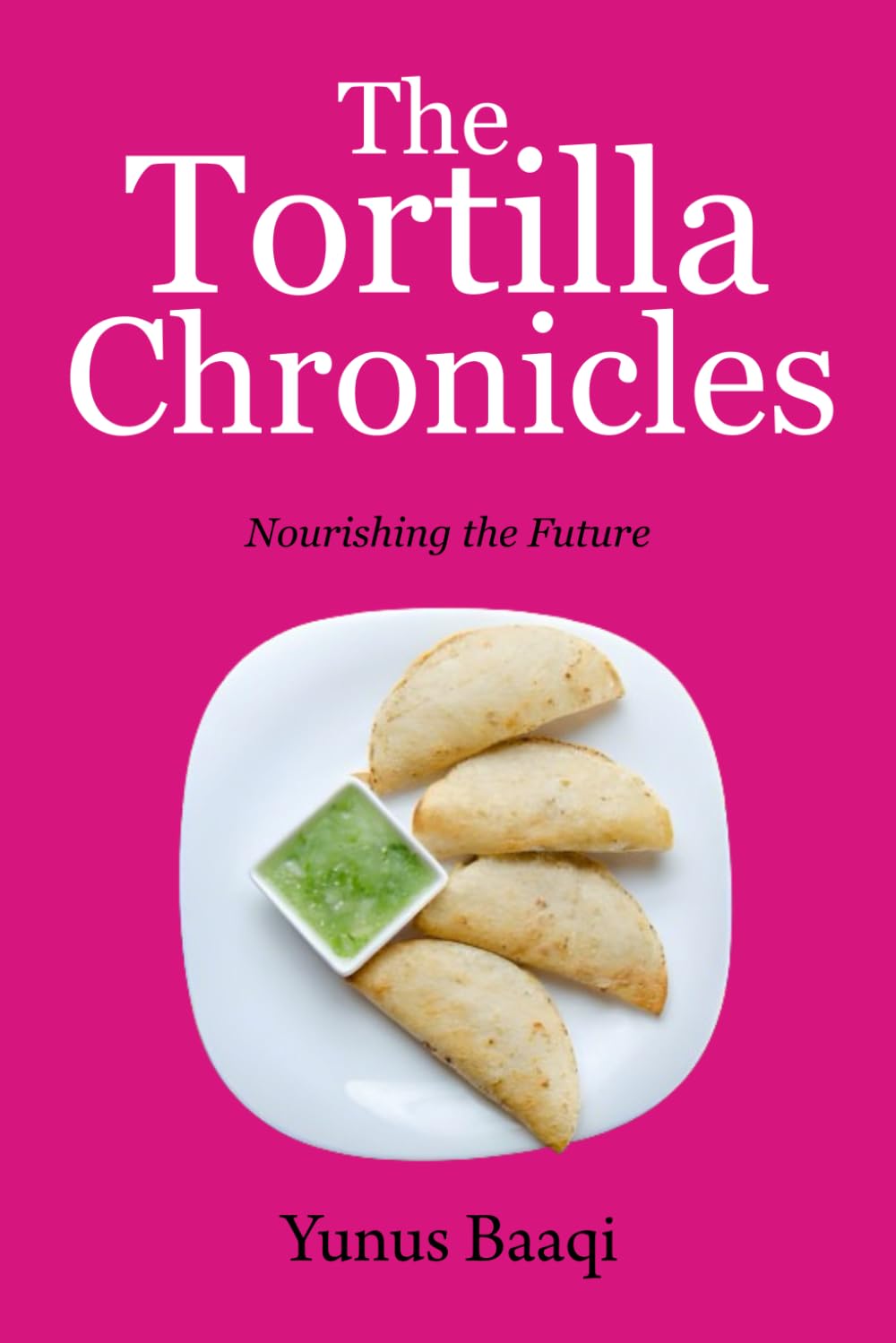 The Tortilla Chronicles: Nourishing the Future