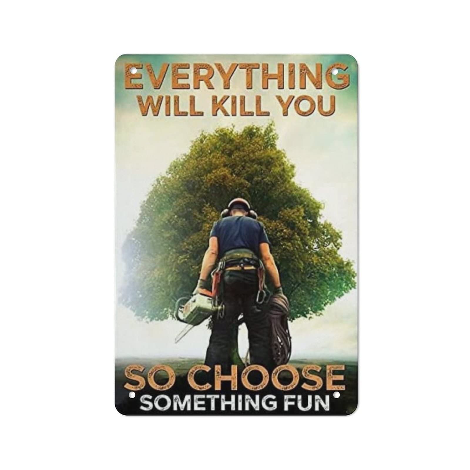 AOOEDM Everything Will Kill You So Choose Something Fun Metal Tin Signs for Man Cave Funny Art Wall Plaque Kitchen Bar Sign Coffee Shop Garage Wall Decor Hanging Decor