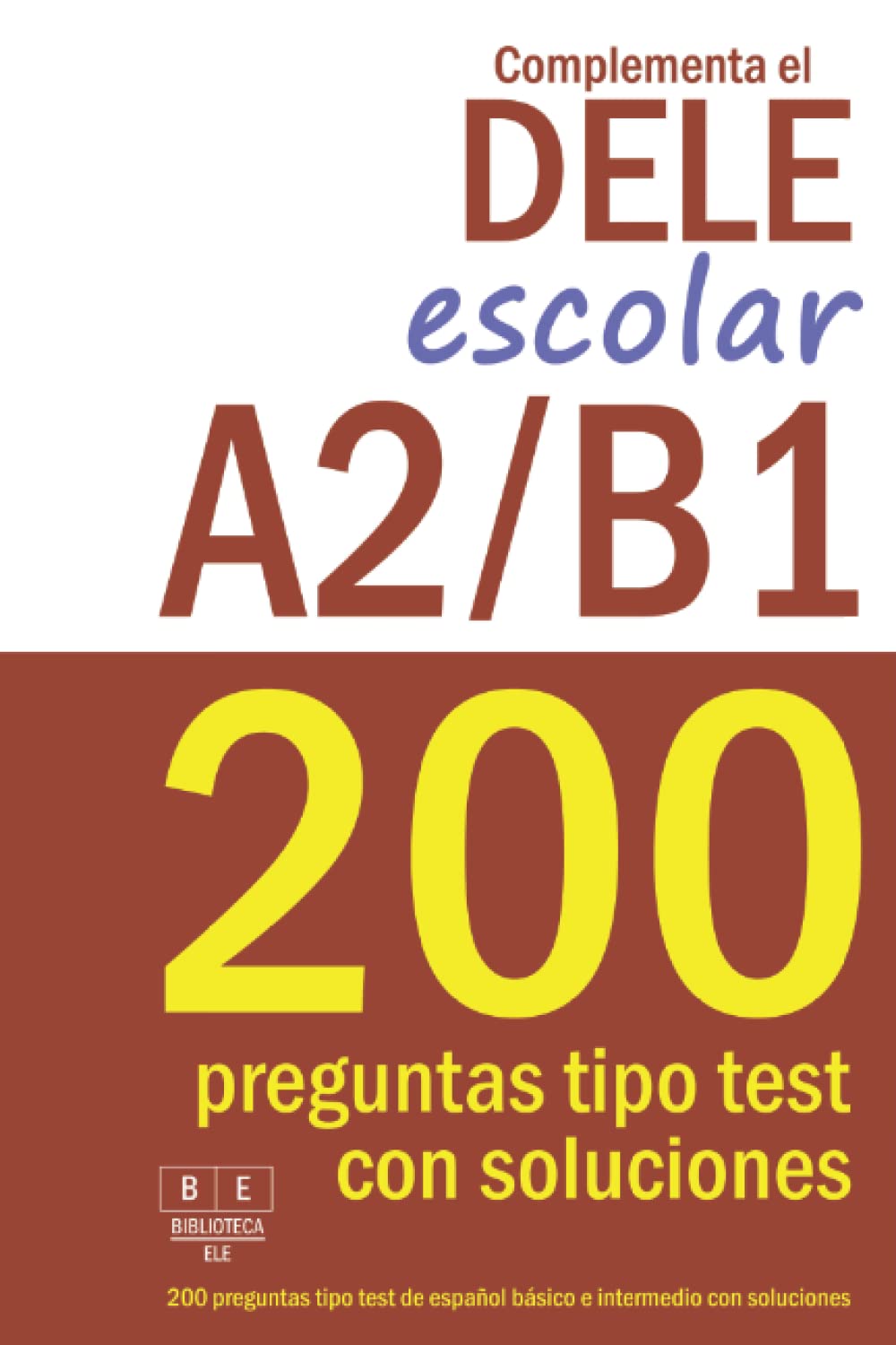 Buy Complementa el DELE escolar A2/B1 200 preguntas tipo test de
