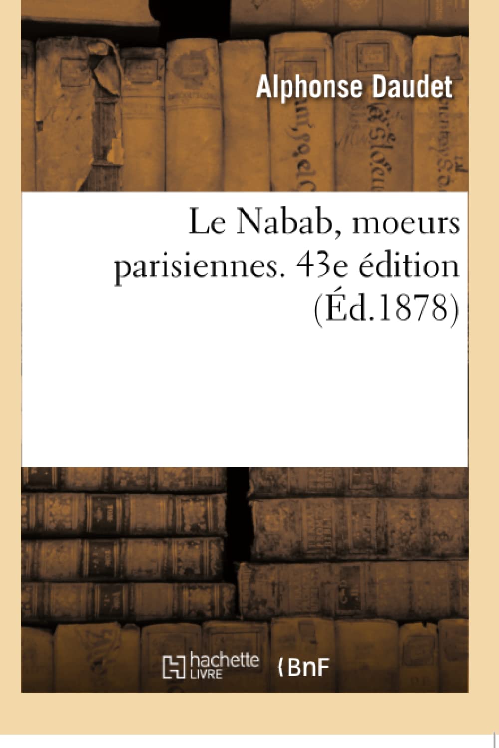 Le Nabab, moeurs parisiennes. 43e édition