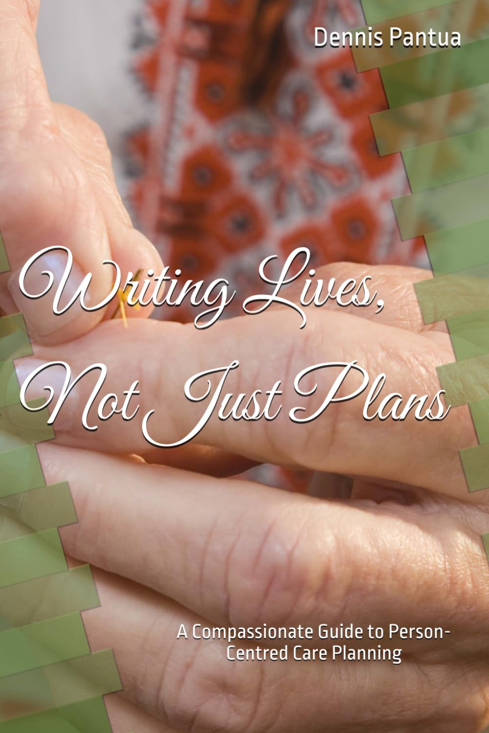 Writing lives, not just plans: A Compassionate Guide to Person-Centred Care Planning