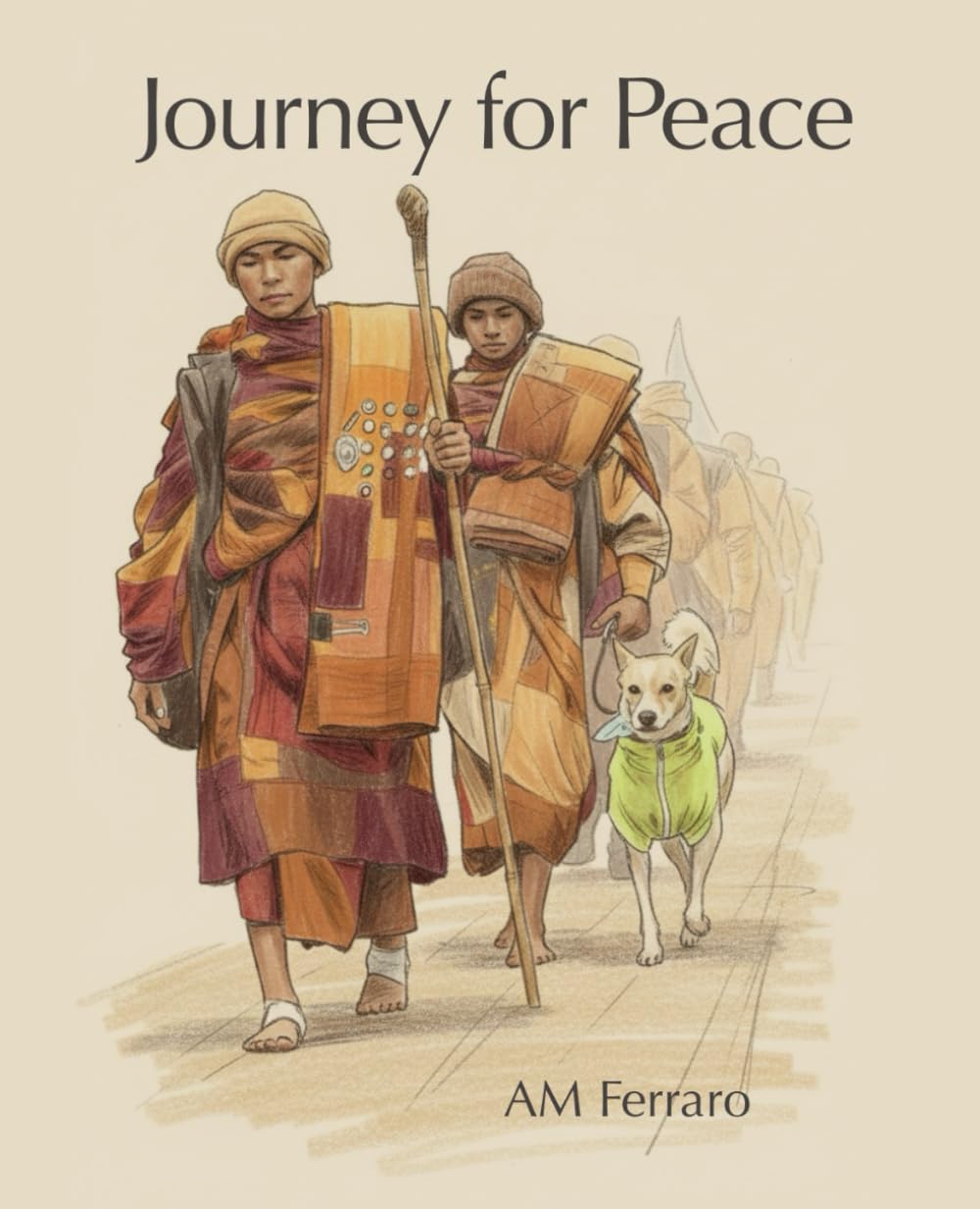 Journey for Peace: A story inspired by the monks walk for peace.