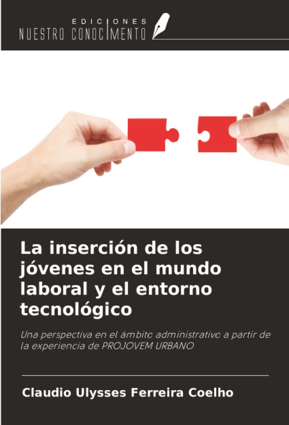 La inserción de los jóvenes en el mundo laboral y el entorno tecnológico: Una perspectiva en el ámbito administrativo a partir de la experiencia de PROJOVEM URBANO