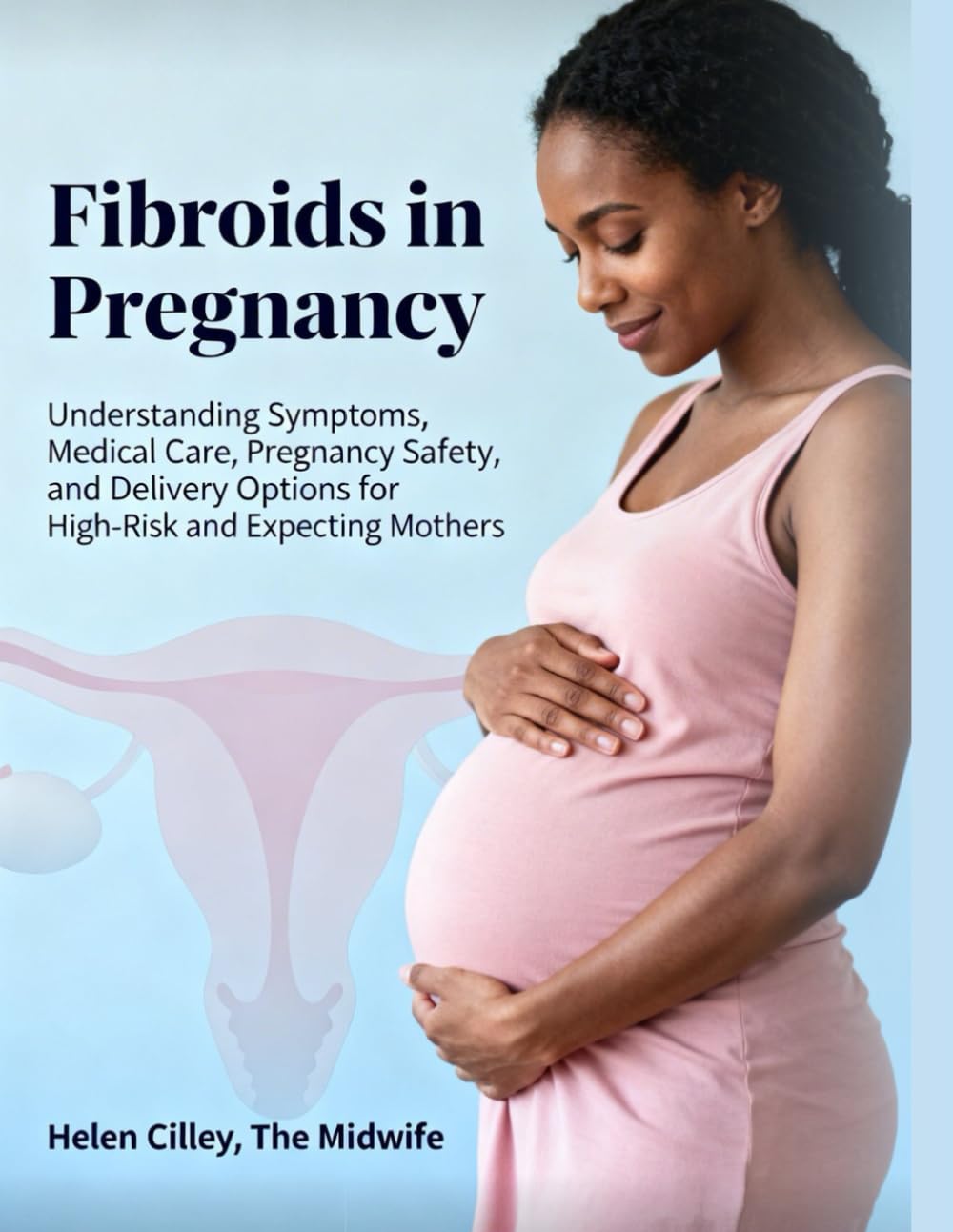 Fibroids in Pregnancy: Understanding Symptoms, Medical Care, Pregnancy Safety, and Delivery Options for High-Risk and Expecting Mothers