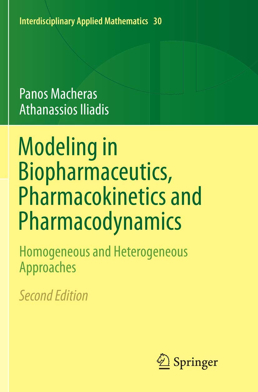 Modeling in Biopharmaceutics, Pharmacokinetics and Pharmacodynamics: Homogeneous and Heterogeneous Approaches (Interdisciplinary Applied Mathematics, Band 30)