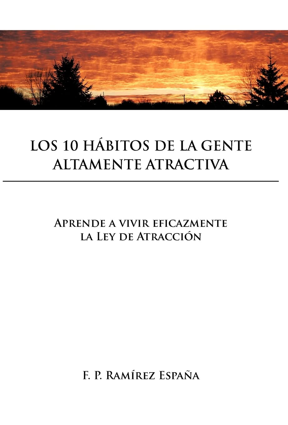 Buy Los 10 Habitos de La Gente Altamente Atractiva: Aprende a Vivir Eficazmente La Ley de Atraccion — BookShops.in