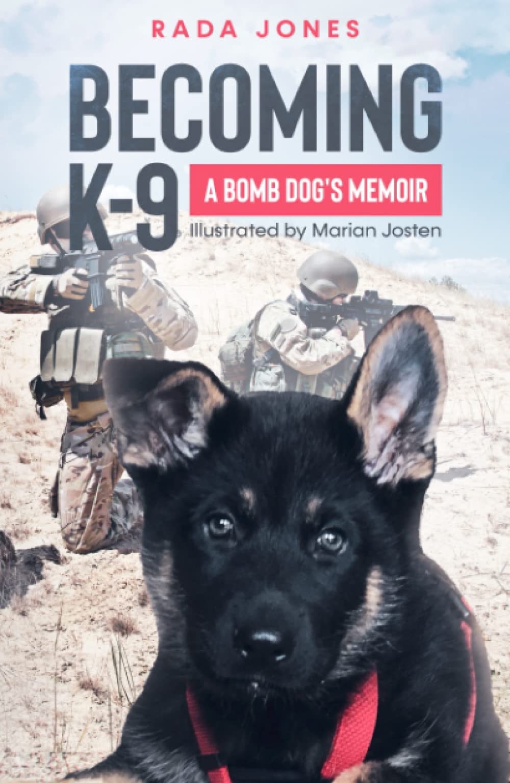 Becoming K-9: A bomb dog's memoir (K-9 Heroes)