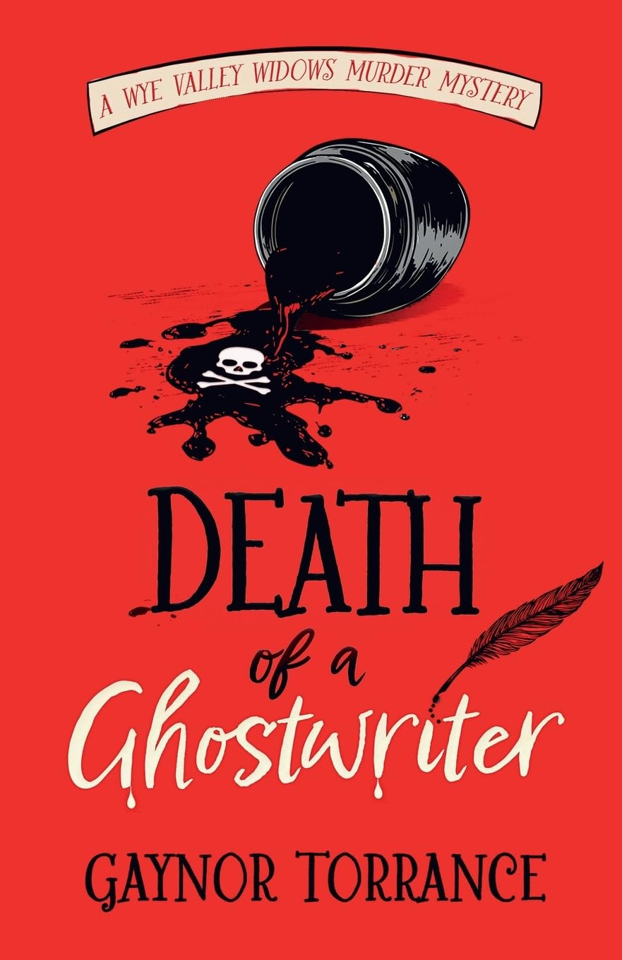 Death of a Ghostwriter: an utterly addictive cozy murder mystery: 1 (Wye Valley Widows)