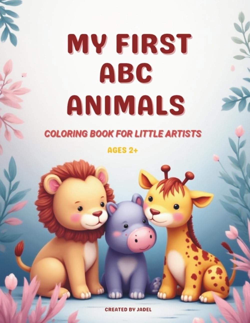 MY FIRST ABC ANIMALS: COLORING BOOK FOR LITTLE ARTISTS