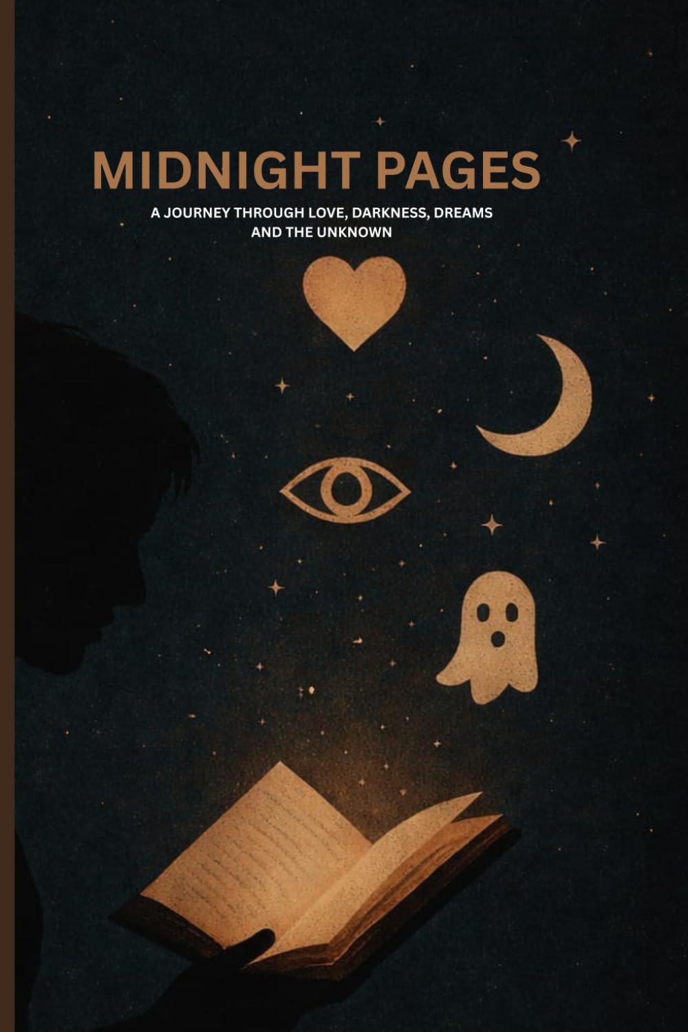 MIDNIGHT PAGES: A JOURNEY THROUGH LOVE, DARKNESS, DREAMS AND THE UNKNOWN