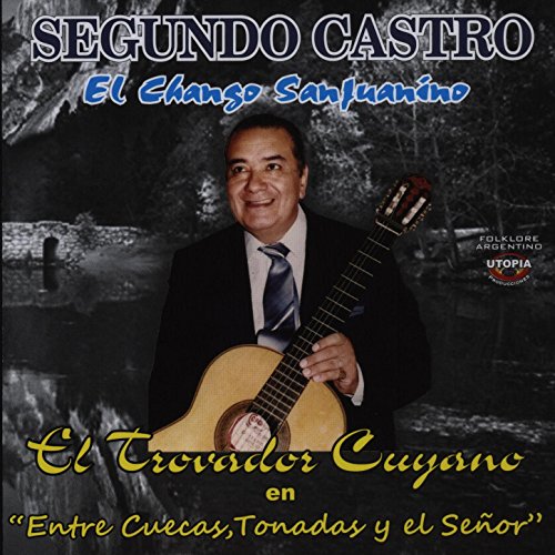 Amazon.com: Entre Cuecas Tonadas y el Señor : Segundo Castro